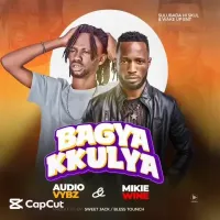Bagya Kkulya - Audio Vybz, Mikie Wine 