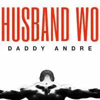 Husband Wo - Daddy Andre 