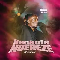 Kankutendereze (Remix) - King Saha 