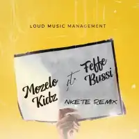 Nkete (Remix) - Mozelo Kidz ft. Feffe Bussi