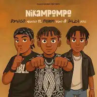 Nikampompo - Dynaso Wegoso ft. Patrim Nayo, Gaza Boss