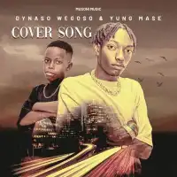 Cover Song - Dynaso Wegoso, Yung Mase 