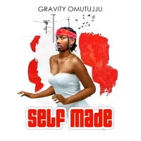 Self Made - Gravity Omutujju 