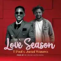 Love Season - T Paul, Jamal Wasswa 