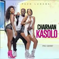 Chairman Kasolo - Lil Pazo 