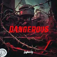 Dangerous - Leghacity 