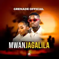 Mwanjagalila - Grenade Official 