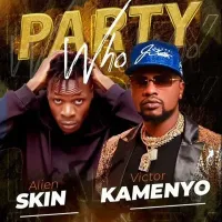 Party Who - Alien Skin ft. Victor Kamenyo