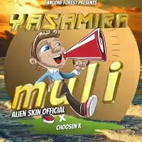 Yasamira Muli - Alien Skin ft. Chosen K