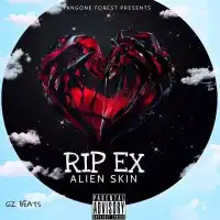 RIP Ex - Alien Skin ft. Mark De Urban