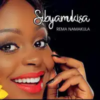 Sibyamukisa - Rema Namakula 