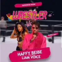 Wrestler - Haffy Beibe ft. Liam Voice