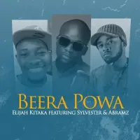 Beera Powa - Elijah Kitaka ft. Sylvester, Abramz