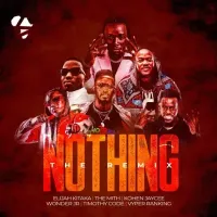 Nothing (Remix) - Elijah Kitaka ft. The Mith, Kohen Jaycee, Wonder JR, Timothy CODE, Vyper Ranking