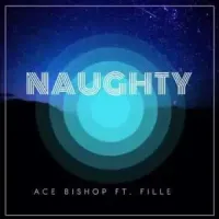 Naughty - Fille ft. Ace B