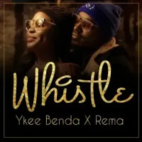 Whistle - REMA NAMAKULA ft. YKEE BENDA