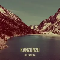 Kanzunzu - Fik Fameica 