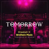 Tomorrow - Sheebah ft. Brothers Musik