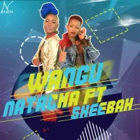 Wangu - Natacha ft. Sheebah