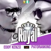Royal - Eddy Kenzo ft. patoranking