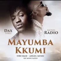 Mayumba Kkumi - Dax Vibez ft. Mowzey Radio