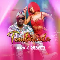 tombawala - Gravity Omutujju ft. Jera Kingdom