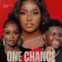 One chance - Esther and Ezekiel ft. Nandy