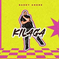 Kilaga - Daddy Andre 