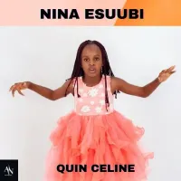 Nina Esuubi - Quin Celine 