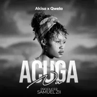 Acuga Na - Akisa ft. Qwela