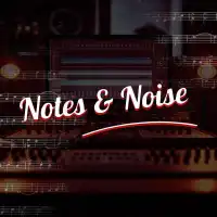 Notes & Noise